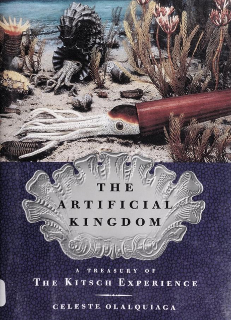 Artificial Kingdom: A Treasury Of The Kitsch Experience, The