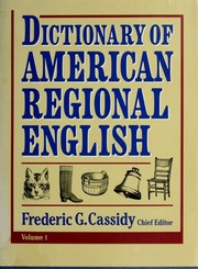 Dictionary of American Regional English Volume 1: A-C