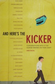Here's the Kicker: Conversations with 21 Top Humor Writers on Their Craft