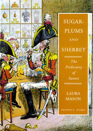 Sugarplums And Sherbet: The Prehistory of Sweets