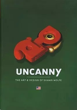Uncanny: The Art & Design of Shawn Wolfe