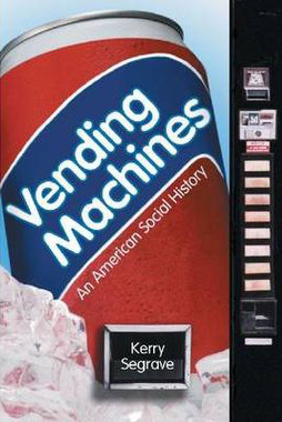 Vending Machines: An American Social History