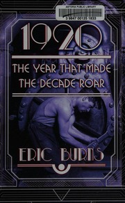 1920: The Year That Made The Decade Roar