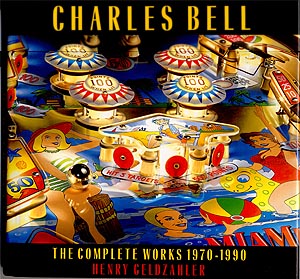 Charles Bell: The Complete Works 1970-1990