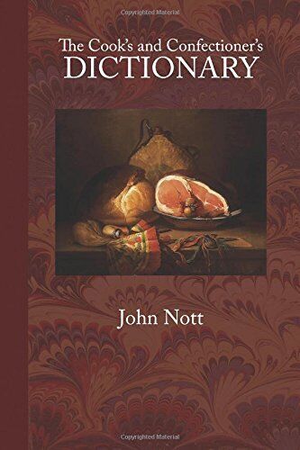 Cook's and Confectioner's Dictionary, The