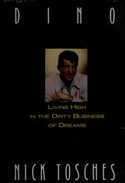 Dino: Living High in the Dirty Business of Dreams