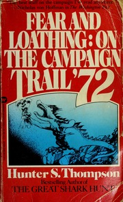 Fear and Loathing: On The Campaign Trail '72