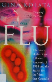 Flu: The Story of the Great Influenza Pandemic of 1918 and the Search for the Virus That Caused It