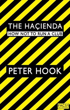 Hacienda: How Not To Run A Club