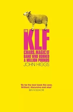 KLF: Chaos, Magic And The Band Who Burned A Million Pounds, The