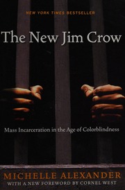 New Jim Crow: Mass Incarceration in the Age of Colorblindness, The