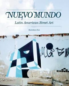 Nuevo Mundo: Latin American Street Art