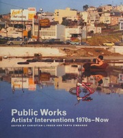 Public Works: Artists' Interventions 1970s - Now