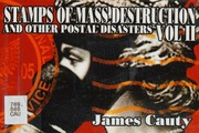 Stamps of Mass Destruction and Other Postal Disasters: Volume 2