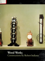 Wood Works: Constructions by Robert Indiana